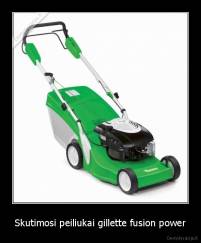 Skutimosi peiliukai gillette fusion power - 