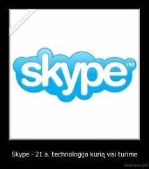 Skype - 21 a. technologija kurią visi turime - 