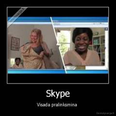 Skype - Visada pralinksmina 