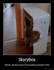 Skyrybos - Nervina, kai tavo buvusi žmona pasiima pusę tavo turto