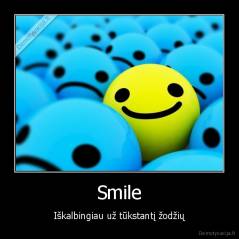 Smile - Iškalbingiau už tūkstantį žodžių