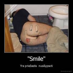 "Smile" - Yra priežastis  nusišypsoti