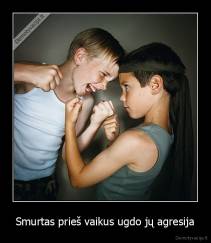 Smurtas prieš vaikus ugdo jų agresija - 