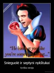 Snieguolė ir septyni nykštukai - Vyriška versija