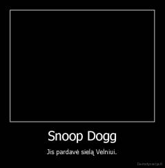 Snoop Dogg - Jis pardavė sielą Velniui.