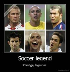 Soccer legend - Praeityje, legendos.