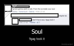 Soul - 9gag took it