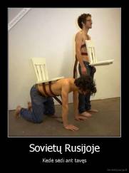 Sovietų Rusijoje - Kedė sėdi ant tavęs