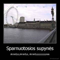 Sparnuotosios supynės - skraidys,skraidys, skraidyyyyyyyyysss