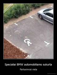Specialiai BMW automobiliams sukurta - Parkavimosi vieta