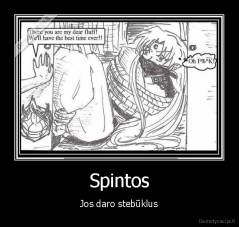 Spintos - Jos daro stebūklus