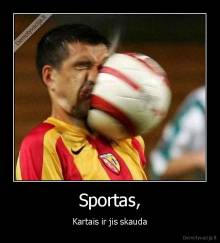 Sportas, - Kartais ir jis skauda