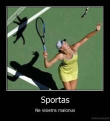 Sportas - Ne visiems malonus
