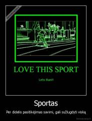 Sportas - Per didelis pasitikėjimas savimi, gali sužlugdyti viską