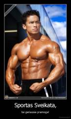 Sportas Sveikata, - tai geriausia pramoga!