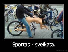 Sportas - sveikata. - 