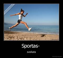 Sportas-  - sveikata