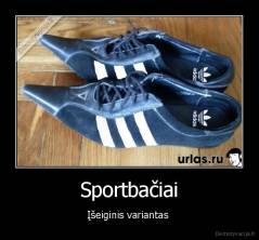 Sportbačiai - Įšeiginis variantas 