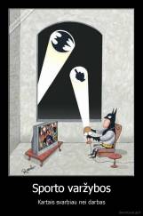 Sporto varžybos - Kartais svarbiau nei darbas