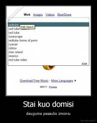 Stai kuo domisi - dauguma pasaulio zmoniu