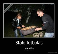 Stalo futbolas - Lietuviškai