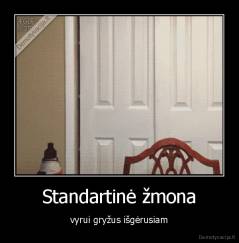 Standartinė žmona - vyrui gryžus išgėrusiam