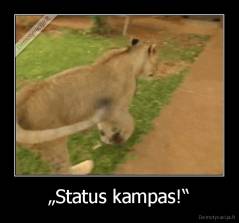 „Status kampas!“ - 