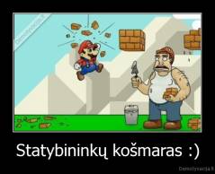 Statybininkų košmaras :) - 