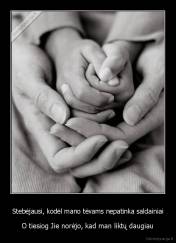 Stebėjausi, kodėl mano tėvams nepatinka saldainiai - O tiesiog Jie norėjo, kad man liktų daugiau