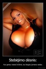 Stebėjimo dėsnis: - Kuo geriau matosi krūtinė, tuo blogiau įsimena veidas.