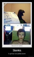 Stenkis - Ir gal kas nors patikės tavimi