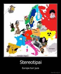 Stereotipai - Europa turi juos