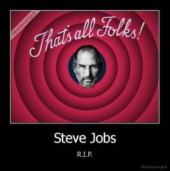 Steve Jobs - R.I.P.