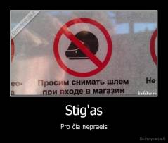 Stig'as - Pro čia nepraeis