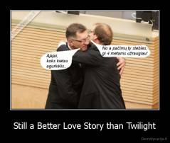 Still a Better Love Story than Twilight - 