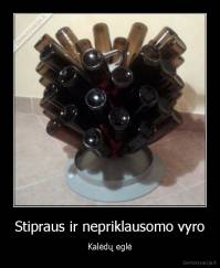 Stipraus ir nepriklausomo vyro - Kalėdų eglė