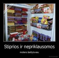 Stiprios ir nepriklausomos - moters šaldytuvas.