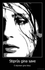 Stiprūs gina save - O stipresni gina kitus.