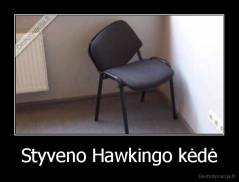 Styveno Hawkingo kėdė - 