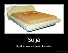 Su ja - išsiskyrimas su ja-sunkiausias