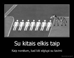 Su kitais elkis taip - Kaip norėtum, kad kiti elgtųsi su tavimi