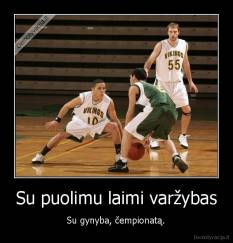 Su puolimu laimi varžybas - Su gynyba, čempionatą.
