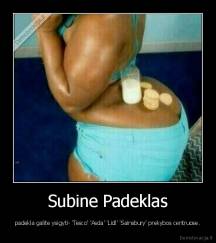 Subine Padeklas - padekla galite ysigyti- 'Tesco' 'Asda' 'Lidl' 'Sainsbury' prekybos centruose.