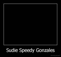 Sudie Speedy Gonzales - 