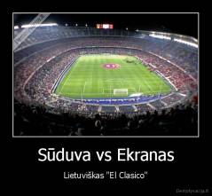 Sūduva vs Ekranas - Lietuviškas "El Clasico"