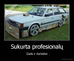 Sukurta profesionalų - Daile ir darbeliai