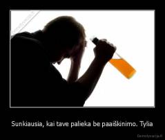 Sunkiausia, kai tave palieka be paaiškinimo. Tylia - 