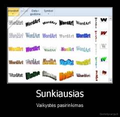 Sunkiausias - Vaikystės pasirinkimas