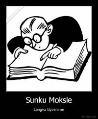 Sunku Moksle - Lengva Gyvenime