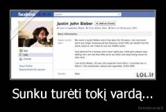 Sunku turėti tokį vardą... - 